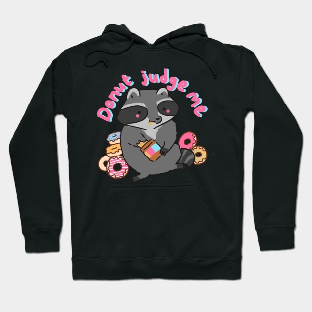 Donut judge me raccoon Hoodie by Mayarart